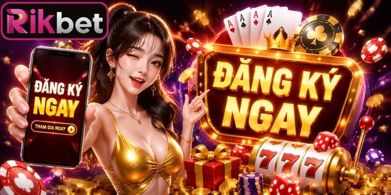 Tiêu chuẩn chuẩn bị để đăng ký Rikbet thành công 